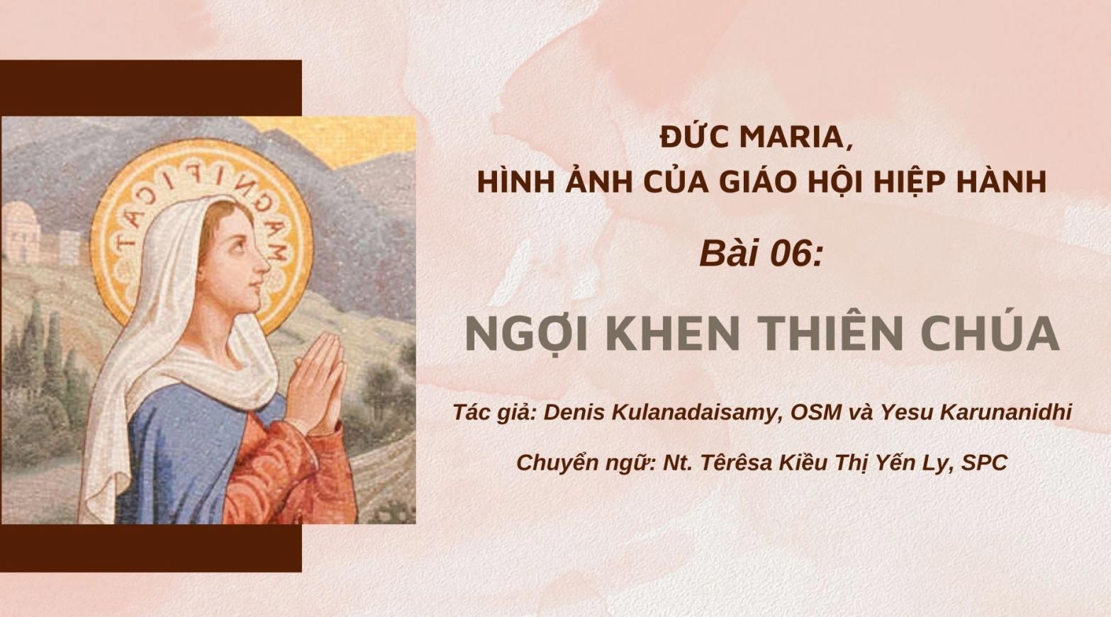 Đức Maria, hình ảnh của Giáo Hội hiệp hành: bài 06 - ngợi khen Thiên Chúa